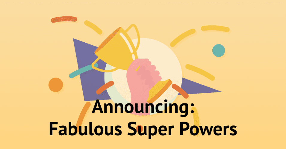Be Your Own Hero with Fabulous Super Powers